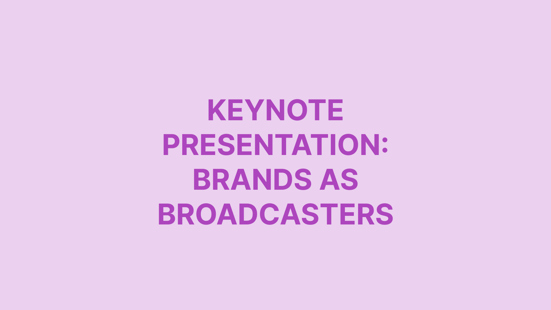 Keynote Brands as Broadcasters-1